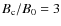 $B_{\rm c}/B_0=3$