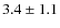 $ 3.4\pm 1.1$