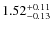 $1.52_{\rm -0.13}^{+0.11}$