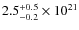 $2.5_{\rm -0.2}^{+0.5} \times 10^{21}$