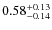 $0.58_{\rm -0.14}^{+0.13}$