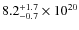 $8.2_{\rm -0.7}^{+1.7}\times 10^{20}$
