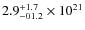 $2.9_{\rm -01.2}^{+1.7}\times 10^{21}$