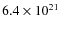 $ 6.4\times 10^{21}$