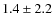 $ 1.4\pm 2.2$