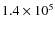 $ 1.4\times 10^5$