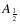 $A_{\frac{1}{2}}$