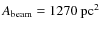 $A_{\rm beam}=1270~{\rm pc}^2$