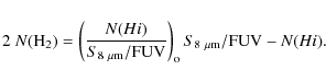 \begin{displaymath}2\ N({\rm H_{2}})= \left(\frac{N(H {\sc i})}{S_{8~\mu {\rm m}...
...UV}}\right)_{\rm o}S_{8~\mu {\rm m}}/{\rm FUV} - N(H {\sc i}).
\end{displaymath}