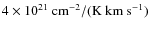$4 \times 10^{21}~{\rm cm^{-2}/(K{\rm\ km \ s^{-1}})}$