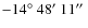 $-14\hbox{$^\circ$ }48\hbox{$^\prime$ }11\hbox{$^{\prime\prime}$ }$