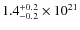 $1.4_{\rm -0.2}^{+0.2} \times 10^{21}$