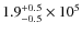 $1.9_{\rm -0.5}^{+0.5} \times 10^5$