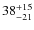 $38_{\rm -21}^{+15}$