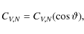 \begin{displaymath}
C_{V,N}=C_{V,N}(\cos\vartheta{}),
\end{displaymath}