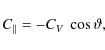 \begin{displaymath}
C_{\parallel}=-C_V~\cos\vartheta,
\end{displaymath}