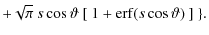 $\displaystyle +\sqrt{\pi}~s\cos\vartheta{}~[~1+{\rm erf}(s\cos\vartheta)~]~\}.$