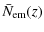 $\displaystyle %
\bar{N}_{\rm em}(z)$