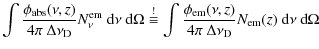 $\displaystyle \int \frac{\phi_{\rm abs}(\nu, z)}{4\pi~\Delta\nu_{\rm D}}N^{\rm ...
...\rm em}(\nu, z)}{4\pi~\Delta\nu_{\rm D}} N_{\rm em}(z){~\rm d}\nu{~\rm d}\Omega$