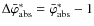 $\Delta\bar{\varphi}^\ast_{\rm abs}=\bar{\varphi}^\ast_{\rm abs}-1$