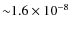 ${\sim}1.6 \times 10^{-8}$