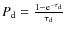 $P_{\rm d}=\frac{1-{\rm e}^{-\tau_{\rm d}}}{\tau_{\rm d}}$