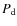$P_{\rm d}$