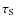 $\tau_{\rm S}$