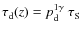$ \tau_{\rm d}(z)=p^{1\gamma}_{\rm d}~{\tau_{\rm S}}$