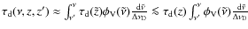 $\tau_{\rm d}(\nu, z, z')\approx \int_{\nu'}^{\nu} \tau_{\rm d}(\tilde{z}) \phi_...
...'}^{\nu} \phi_{\rm V}(\tilde{\nu})\frac{{~\rm d}\tilde{\nu}}{\Delta\nu_{\rm D}}$