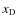${{x_{\rm D}}}$