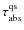 $\tau^{\rm qs}_{\rm abs}$