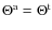 $\Theta ^{\rm a}=\Theta ^{\rm t}$