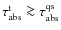 $\tau^{\rm t}_{\rm abs}\ga \tau^{\rm qs}_{\rm abs}$