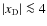 $\vert{{x_{\rm D}}}\vert\la 4$