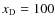 ${{x_{\rm D}}}=100$