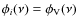 $\phi_{i}(\nu)=\phi_{\rm V}(\nu)$