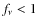 $f_\nu<1$