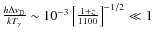 $\frac{h\Delta\nu_{\rm D}}{kT_{\gamma}}\sim 10^{-3}\left[\frac{1+z}{1100}\right]^{-1/2}\ll 1$