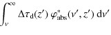 $\displaystyle \!\! \int_\nu^\infty \Delta\tau_{\rm d}(z')~\varphi^\ast_{\rm abs}(\nu', z') {~\rm d}\nu'$