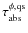 $\tau^{\phi,\rm qs}_{\rm abs}$