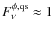 $F^{\phi, \rm qs}_\nu\approx 1$