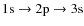 $\rm 1s\rightarrow 2p \rightarrow 3s$