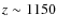 $z\sim1150$