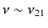 $\nu\sim\nu_{21}$