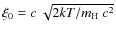$\xi_0=c~\sqrt{2k T/m_{\rm H}~c^2}$