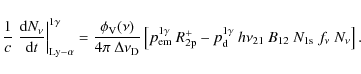 \begin{displaymath}%
\frac{1}{c}\left.\frac{{\rm d} N_{\nu}}{{\rm d} t}\right\ve...
...{\rm d}~h\nu_{\rm 21}~B_{12}~ N_{1\rm s}~f_\nu~N_{\nu}\right].
\end{displaymath}