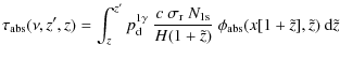 $\displaystyle \tau_{\rm abs}(\nu, z', z) =\int_{z}^{z'} p^{1\gamma}_{\rm d}~
\f...
...s}}{H (1+\tilde{z})}~\phi_{\rm abs}(x[1+\tilde{z}], \tilde{z}){~\rm d}\tilde{z}$