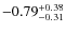$\rm -0.79_{-0.31}^{+0.38}$