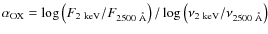 $\alpha_{\rm OX} = \log \left( F_{2~{\rm keV}}/F_{2500~\AA} \right) / \log \left(\nu_{2~{\rm keV}} / \nu_{2500~\AA}\right)$